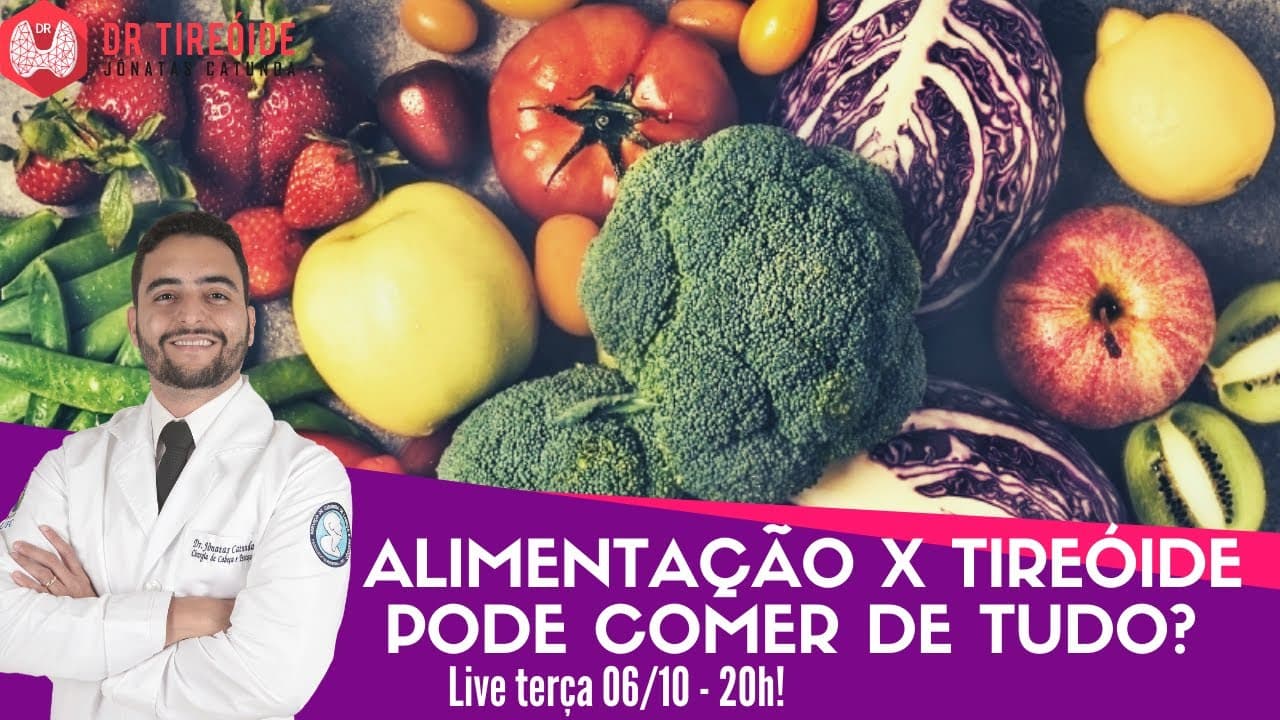 Alimentação X Tireóide - Existem alimentos proibidos? - LIVE Dr Tireóide responde