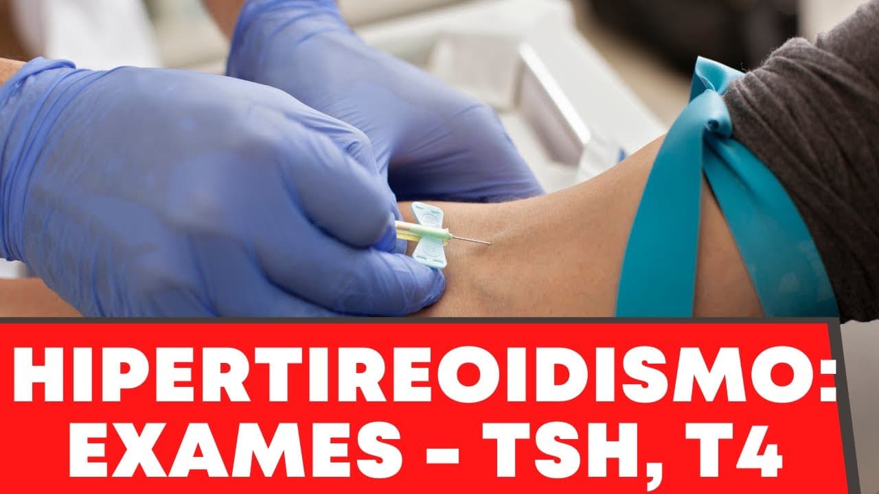 Exames para avaliar o Hipertireoidismo - Diagnóstico e Tratamento