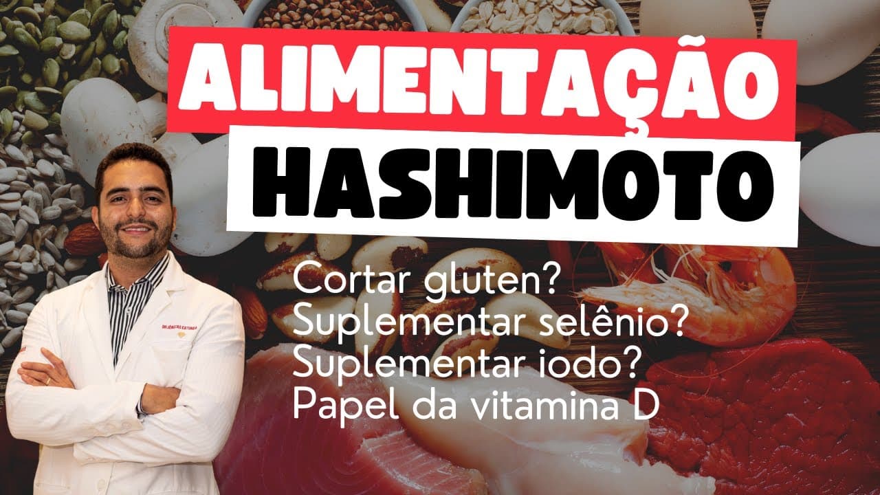 Tireoidite de Hashimoto - papel da alimentação - existe dieta especial?