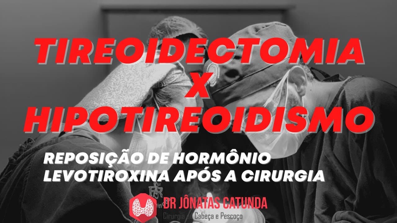 Hipotireoidismo após a tireoidectomia - tratamento, consequências