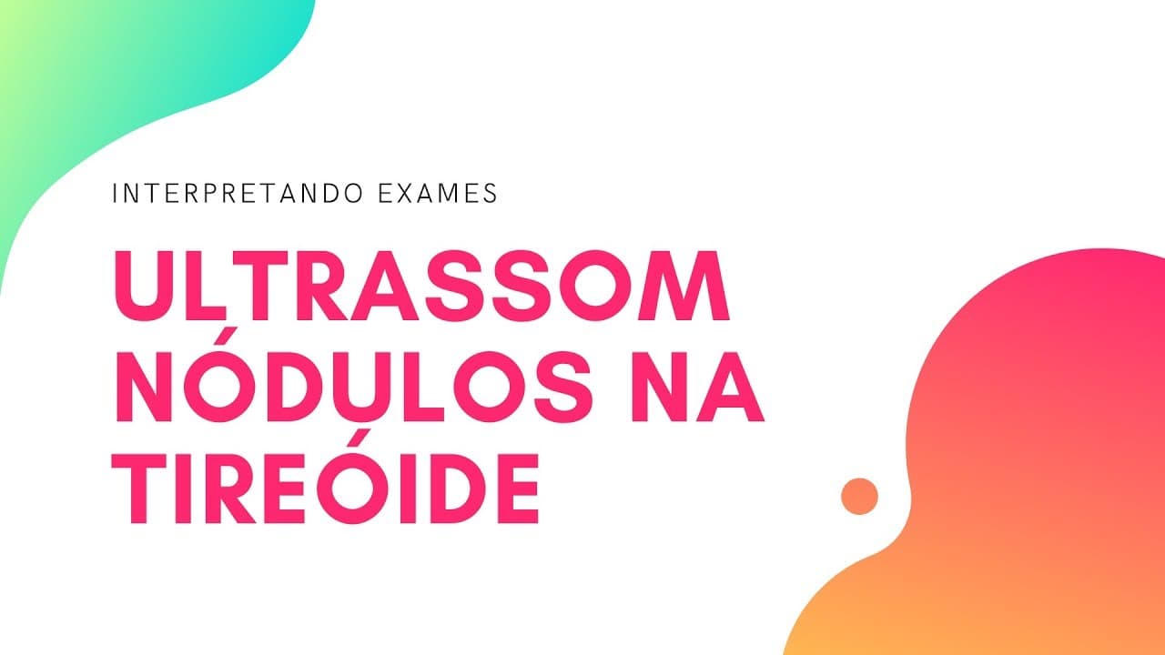 Como eu analiso os laudos do ultrassom de tireóide