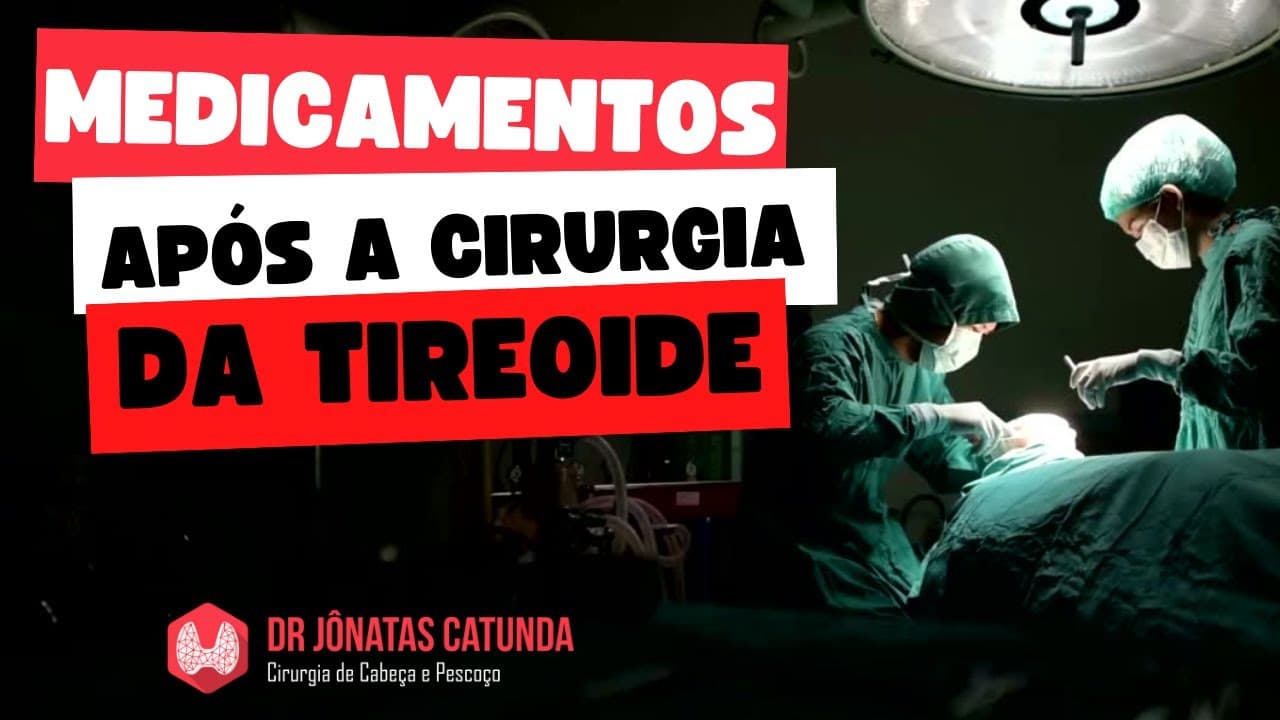 Medicamentos do pós-operatório da tireoidectomia