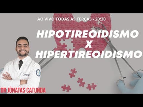 Hipotireoidismo X Hipertireoidismo