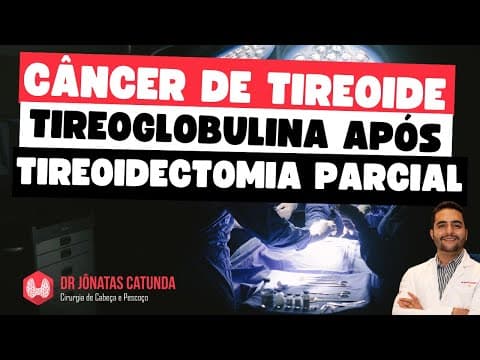 Tireoglobulina na tireoidectomia parcial para o câncer de tireoide - confiável?