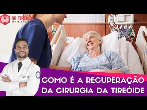 Cuidados importantes na recuperação da cirurgia da tireóide | Dr Jônatas Catunda
