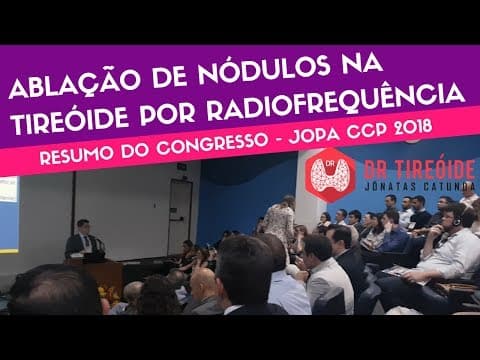 Ablação de Nódulos na Tireóide por Radiofrequência - Resumo do congresso - JOPA CCP 2018