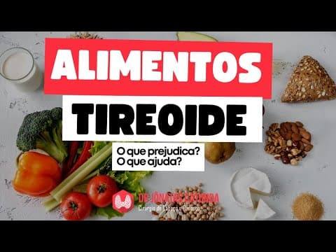 Tireoide - existem alimentos que ajudam ou prejudicam?