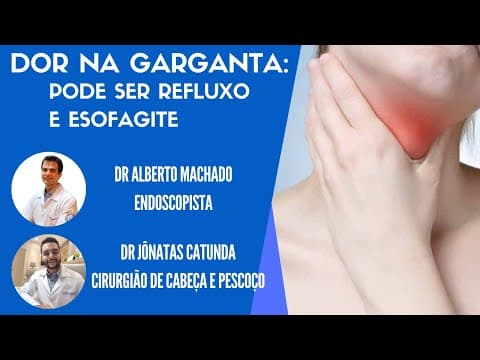 Dor na Garganta - Pode ser refluxo e esofagite