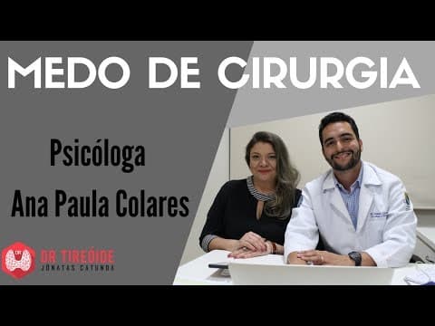 Medo de cirurgia - Entrevista com a Psicóloga Ana Paula Colares