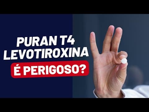 Puran T4 faz mal? Efeitos colaterais da levotiroxina