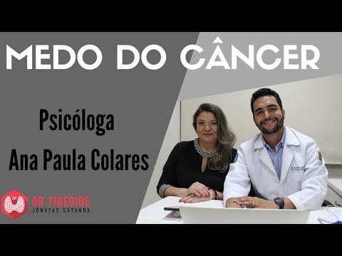 Medo do câncer - Entrevista com a Psicóloga Ana Paula Colares