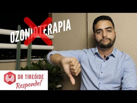OZONIOTERAPIA: CUIDADO COM PSEUDOTRATAMENTOS! - Dr Tireóide Responde