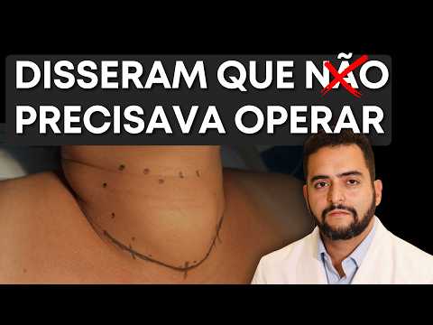 "Disseram que eu não precisava operar"