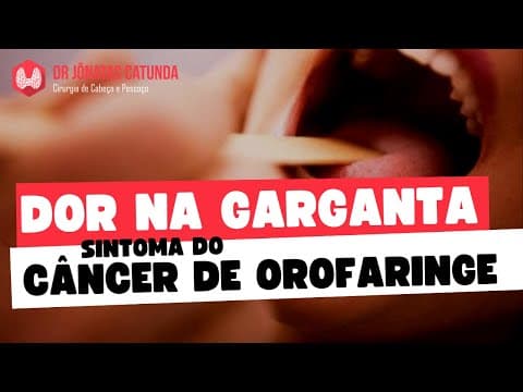 Câncer de garganta - sintomas (dor na garganta, dificuldade para engolir)