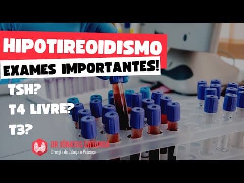 Exames importantes no Hipotireoidismo - TSH, T4 livre, T3, Anti-TPO, Anti-tireoglobulina...