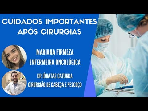 Cuidados importantes após cirurgias - Mariana Firmeza, enfermeira oncológica
