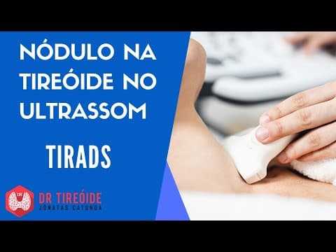 Classificação de TIRADS dos nódulos da tireóide no Ultrassom - Dr Tireóide responde