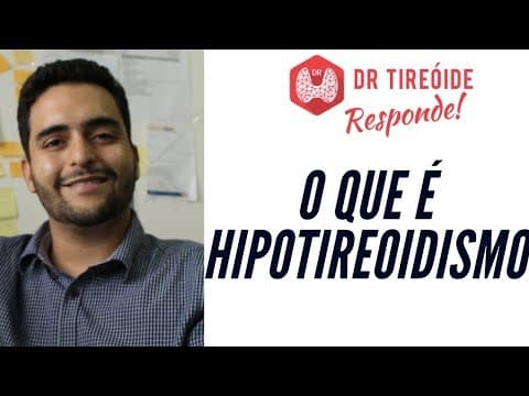 O que é hipotireoidismo - Dr Tireóide Responde
