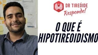 🔴 O que é hipotireoidismo - Dr Tireóide Responde #03#