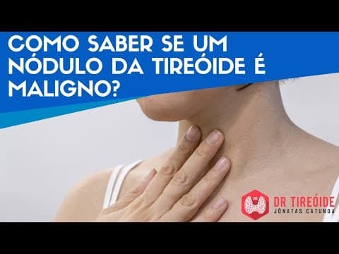 Como saber se um nódulo da tireóide é maligno? - Dr Tireóide Responde