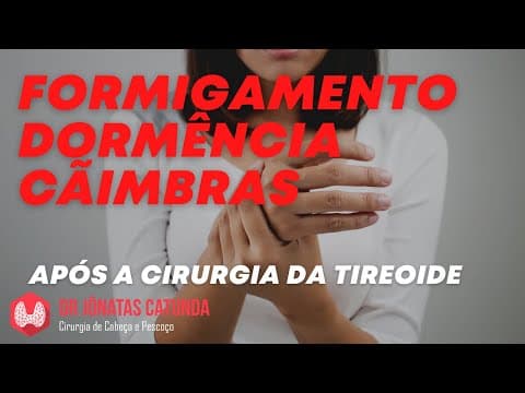 Formigamento na mãos após a cirurgia da tireoide - complicação da cirurgia?