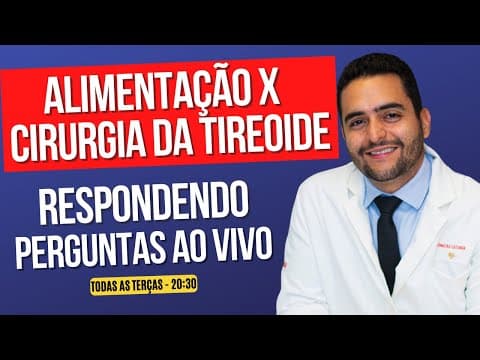 Alimentação X cirurgia da tireoide - existem restrições? alimentos proibidos?