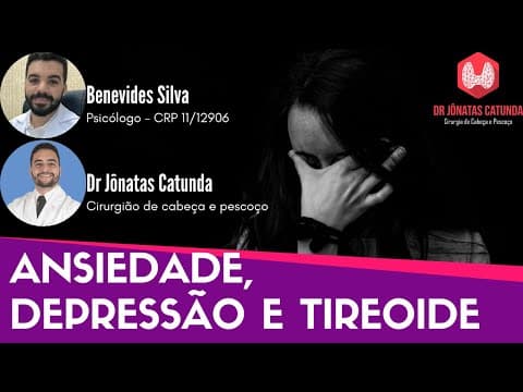 Ansiedade, Depressão e Tireoide - Live com o Psicólogo Benevides Silva