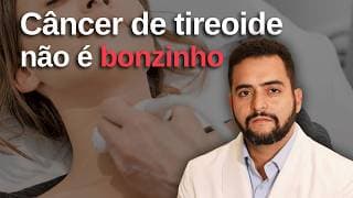 Câncer de tireoide NÃO é bonzinho