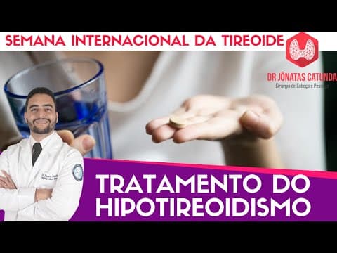 Tratamento do Hipotireoidismo - Semana internacional da tireoide