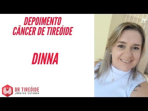 Tireóide e eu - Depoimento Dinna - Tireoidectomia, esvaziamento cervical lateral