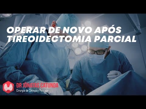 Operar de novo após a tireoidectomia parcial