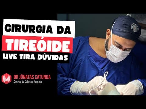 Cirurgia da tireoide - cirurgião de cabeça e pescoço ao vivo respondendo perguntas