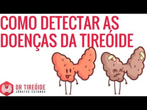 Como detectar as doenças da tireóide | Dr Jônatas Catunda