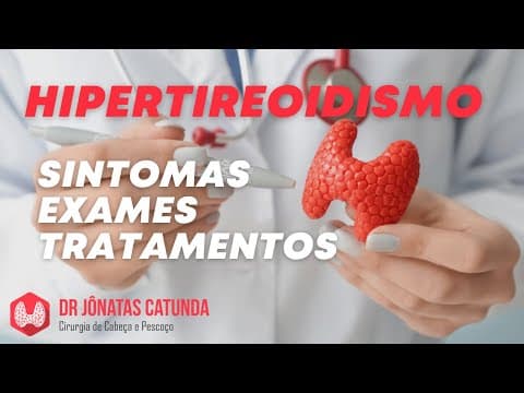 Hipertireoidismo - Sintomas, Exames, Tratamentos