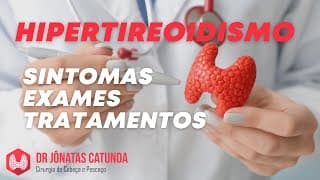 Hipertireoidismo - Sintomas, Exames, Tratamentos