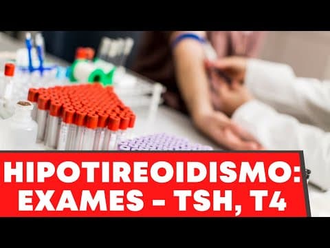Exames para avaliar o Hipotireoidismo - TSH elevado, T4 livre baixo