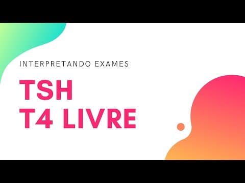 Interpretando os exames - TSH e T4 livre