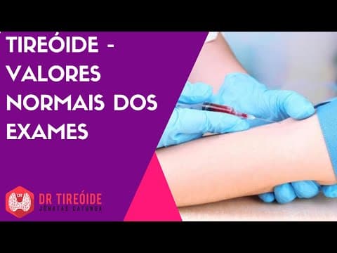 Tireóide - valores normais dos exames | Dr Jônatas Catunda