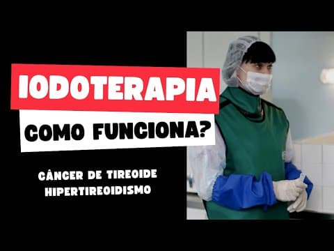 Como funciona a radioiodoterapia / iodoterapia?