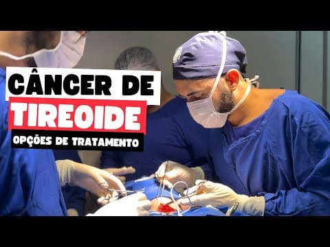 Opções de Tratamento para o Câncer de Tireoide: Melhor caminho para a Cura