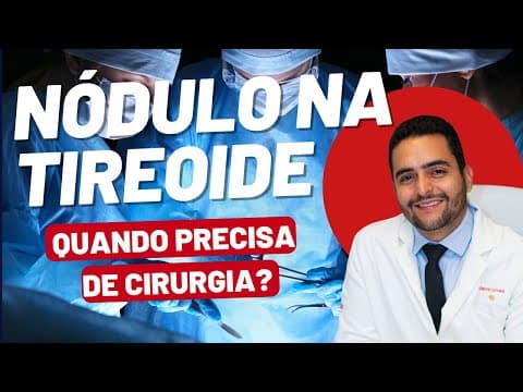 Nódulos na Tireoide: Quando precisa de cirurgia?
