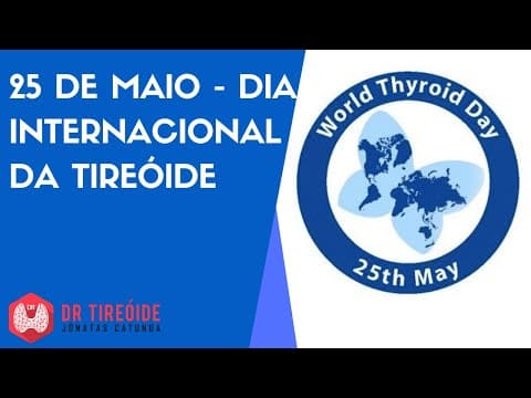 25 de maio - Dia Internacional da Tireóide