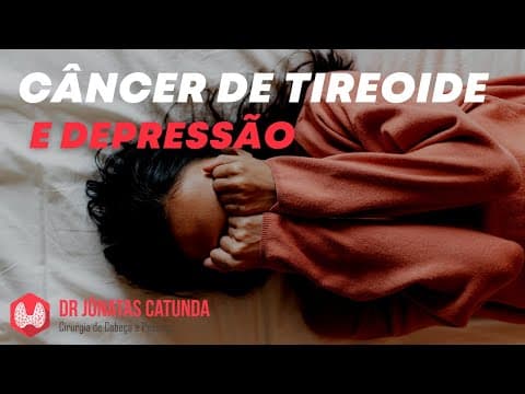 Câncer de tireoide e depressão - fique atento aos sinais