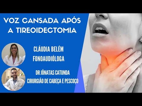 Voz cansada após a cirurgia da tireóide - Bate papo com a fono Cláudia Belém