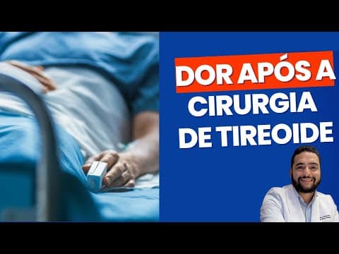 Dor após a cirurgia da tireoide