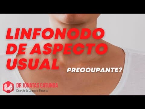Linfonodo de aspecto usual descoberto no ultrassom - Preocupante?