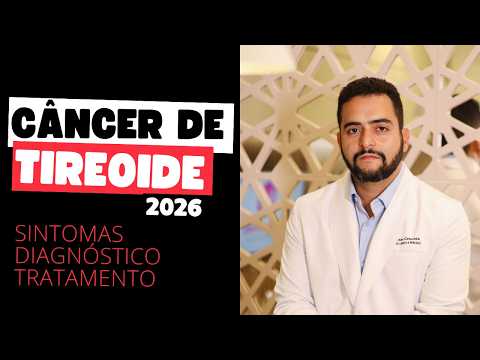 CÂNCER DE TIREOIDE: o que é, sintomas, tratamento e chances de cura (2026) | Dr. Jônatas Catunda
