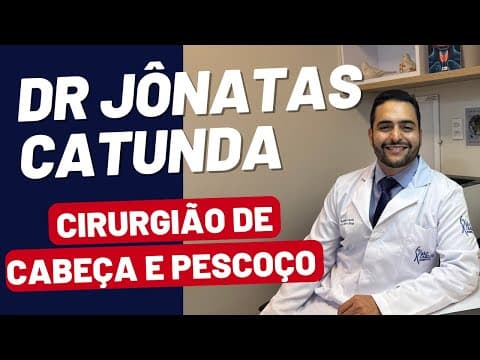Sobre Dr Jônatas Catunda - Cirurgião de Cabeça e Pescoço