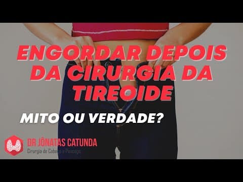 Cirurgia da tireoide engorda?