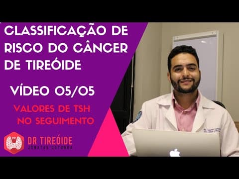 Valores de TSH e Terapia supressiva - Tratamento do câncer de tireóide Vídeo 05/05